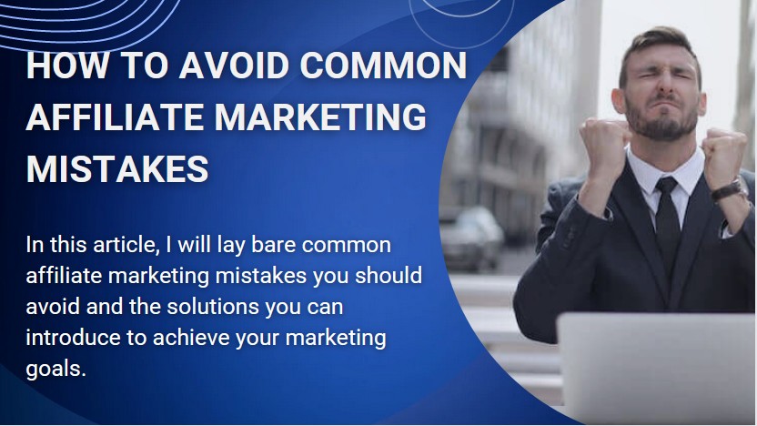 How to Avoid Common Affiliate Marketing Mistakes (2024)